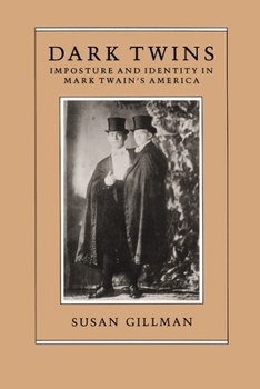 Paperback Dark Twins: Imposture and Identity in Mark Twain's America Book