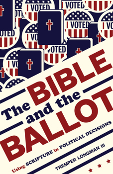 Paperback The Bible and the Ballot: Using Scripture in Political Decisions Book
