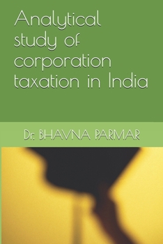 Paperback Analytical study of corporation taxation in India Book