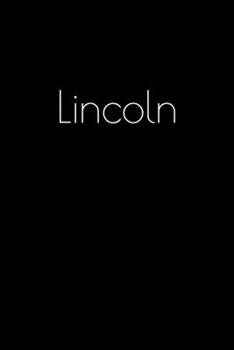 Paperback Lincoln: Notebook / Journal / Diary - 6 x 9 inches (15,24 x 22,86 cm), 150 pages. Personalized for Lincoln. Book