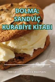 Paperback Dolma: Sandvİç Kurabİye Kİtabi [Turkish] Book
