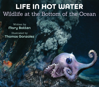 Hardcover Life in Hot Water: Wildlife at the Bottom of the Ocean Book