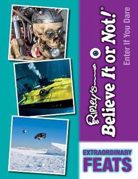 Extraordinary Feats - Book  of the Ripley's Believe It or Not! Enter If You Dare