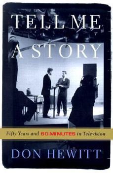 Hardcover Tell Me a Story: 50 Years and 60 Minutes in Television Book
