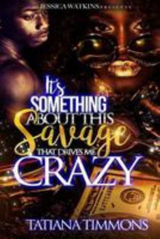 Paperback It's Something About This Savage That Drives Me Crazy Book