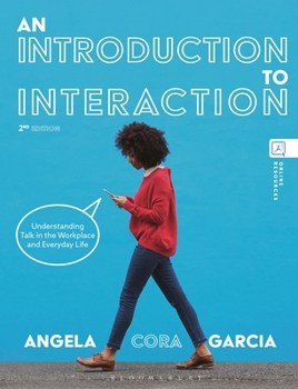 Paperback An Introduction to Interaction: Understanding Talk in the Workplace and Everyday Life Book