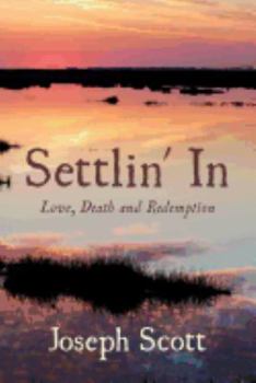 Paperback Settlin' In: Love, Death and Redemption Book