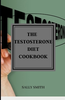 Paperback The Testosterone Diet Cookbook: learn about Testosterone recipes Book