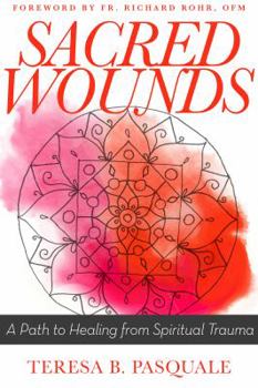 Paperback Sacred Wounds: A Path to Healing from Spiritual Trauma Book