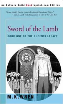 Sword of the Lamb: Book one of the Phoenix legacy - Book #1 of the Phoenix Legacy