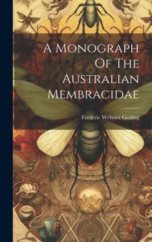 Hardcover A Monograph Of The Australian Membracidae Book