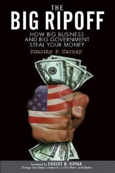 Hardcover The Big Ripoff: How Big Business and Big Government Steal Your Money Book