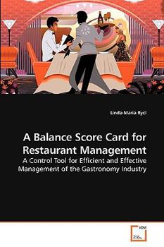 A Balance Score Card For Restaurant Management: A Control Tool For Efficient And Effective Management Of The Gastronomy Industry
