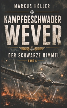 Paperback Kampfgeschwader Wever: Band 6 - Der Schwarze Himmel [German] Book
