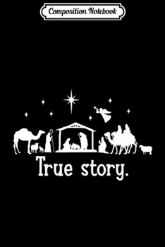 Paperback Composition Notebook: True Story Nativity Christmas Holy Jesus Manger Religious Premium Journal/Notebook Blank Lined Ruled 6x9 100 Pages Book