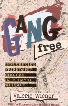 Paperback Gang Free: Influencing Friendship Choices for Today's Youth Book