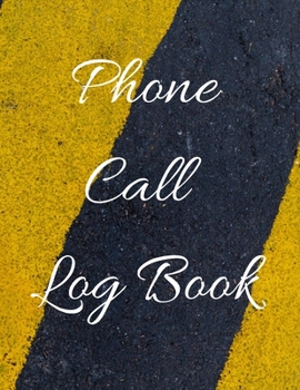 Phone Call Log Book: Telephone Message Tracker And Notebook