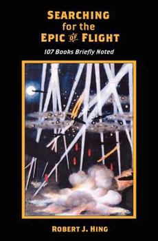 Paperback Searching for the Epic of Flight: 107 Books Briefly Noted Book
