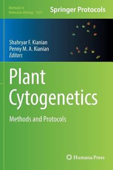 Plant Cytogenetics: Methods and Protocols - Book #1429 of the Methods in Molecular Biology