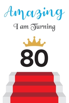 Paperback Amazing!!!! I am Turning 80: Notebook - Best gift for Birthday Book