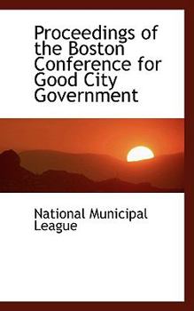 Paperback Proceedings of the Boston Conference for Good City Government Book