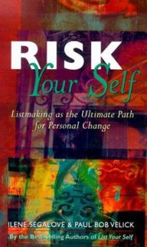 Hardcover Risk Your Self: Listmaking as the Ultimate Path for Personal Change Book