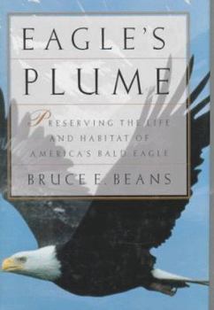 Hardcover Eagle's Plume: The Struggle to Preserve the Life and Haunts of America's Bald Eagle Book