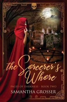 The Sorcerer's Whore - Book #2 of the Web of Witches