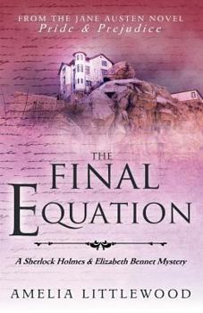 The Final Equation - Book #8 of the Sherlock Holmes and Elizabeth Bennet Mysteries