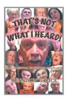Paperback That's Not What I Heard!: A Collection of Stories and Plays Book