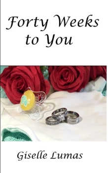 Paperback Forty Weeks to You Book