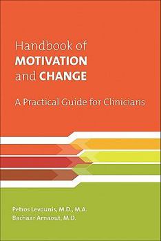 Paperback Handbook of Motivation and Change: A Practical Guide for Clinicians Book