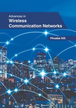Hardcover Advances in Wireless Communication Networks Book