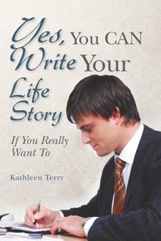 Paperback Yes, You CAN Write Your Life Story: If You Really Want To Book