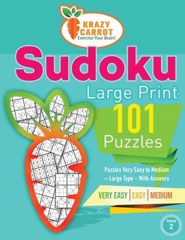 Paperback Sudoku Large Print 101: Very Easy to Medium Levels - More than 100 Puzzles - Large Type - With Answers - Volume 2 [Large Print] Book