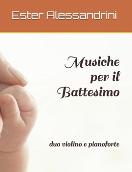 Musiche per il Battesimo: duo violino e pianoforte (Italian Edition)