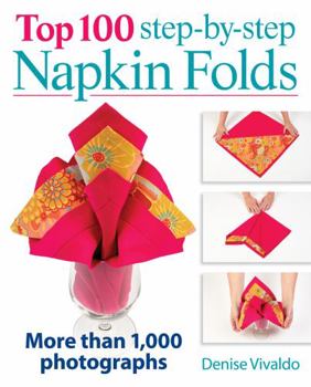 Spiral-bound Top 100 Step-By-Step Napkin Folds: More Than 1,000 Photographs Book