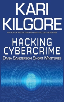 Paperback Hacking Cybercrime: Dana Sanderson Short Mysteries Book