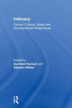 Hardcover Intimacy: Clinical, Cultural, Digital and Developmental Perspectives Book