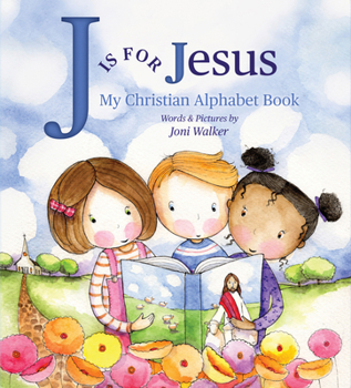Board book J Is for Jesus: My Christian Alphabet Book