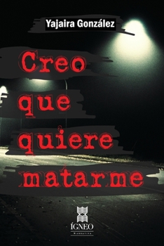 Paperback Creo que quiere matarme [Spanish] Book