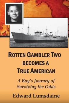 Paperback Rotten Gambler Two Becomes a True American: A Boy's Journey of Surviving the Odds Book