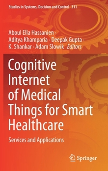 Hardcover Cognitive Internet of Medical Things for Smart Healthcare: Services and Applications Book