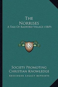 Paperback The Norrises: A Tale Of Radford Village (1869) Book