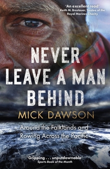Paperback Never Leave a Man Behind: Around the Falklands and Rowing Across the Pacific Book