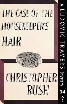 The Case of the Housekeeper's Hair - Book #34 of the Ludovic Travers