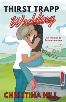 Thirst Trapp Wedding: A laugh out loud, small town, enemies to lovers romantic comedy