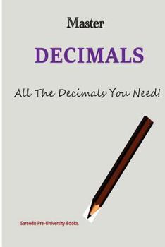 Paperback Master Decimals: ALL The Decimals You Need! Book