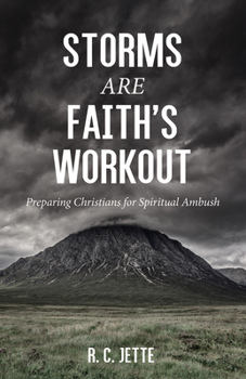 Paperback Storms Are Faith's Workout: Preparing Christians for Spiritual Ambush Book