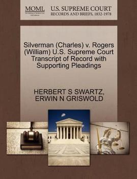 Paperback Silverman (Charles) V. Rogers (William) U.S. Supreme Court Transcript of Record with Supporting Pleadings Book